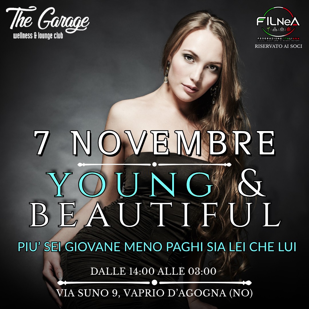 SABATO 7 NOVEMBRE – YOUNG & BEAUTIFUL – PIU’ GIOVANE SEI MENO PAGHI